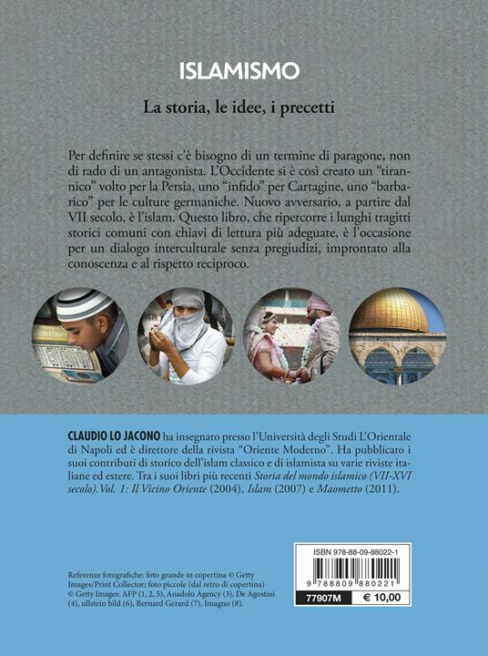 Islamismo. La storia, le idee, i precetti - Claudio Lo Jacono - 2