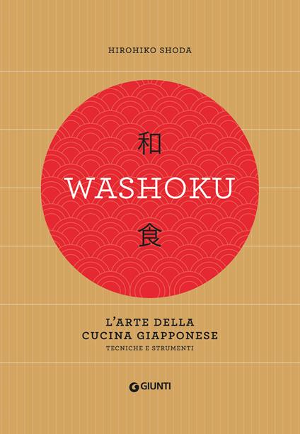 Washoku. L'arte della cucina giapponese. Tecniche e strumenti - Hirohiko Shoda - copertina