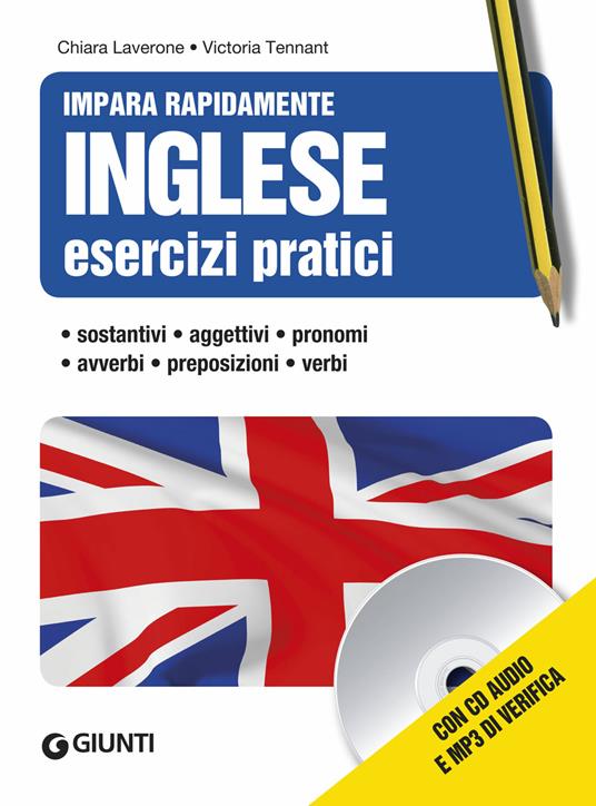 Inglese. Esercizi pratici. Sostantivi, aggettivi, pronomi, avverbi, preposizioni, verbi. Con CD Audio formato MP3 - Chiara Laverone,Victoria Tennant - copertina