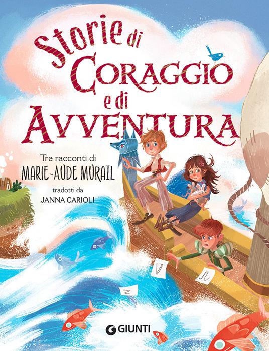 Storie di coraggio e di avventura - Marie-Aude Murail - copertina