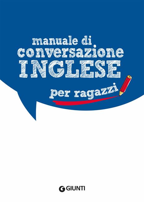 Manuale di conversazione inglese per ragazzi - Margherita Giromini - 7