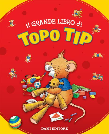 Il grande libro di Topo Tip - Annalisa Lay - copertina