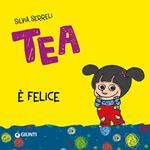 Tea è felice