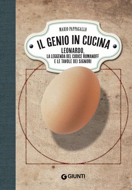 Il genio in cucina. Leonardo, la leggenda del Codice Romanoff e le tavole dei signori - Mario Pappagallo - ebook