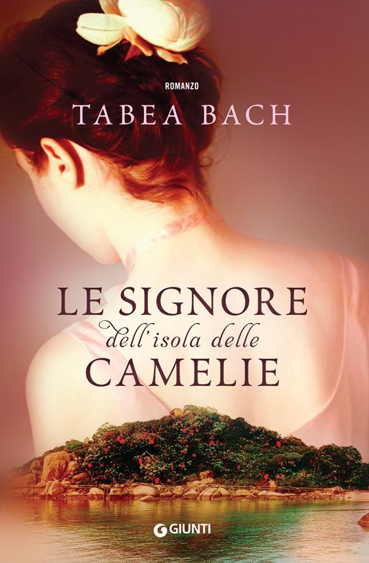 Le signore dell'isola delle Camelie - Tabea Bach,Rachele Salerno - ebook