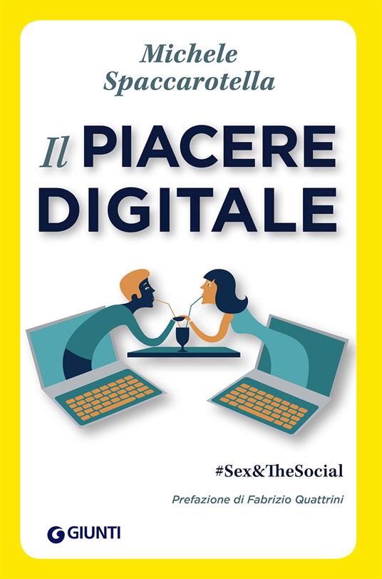 Il piacere digitale. #Sex&TheSocial - Michele Spaccarotella - copertina