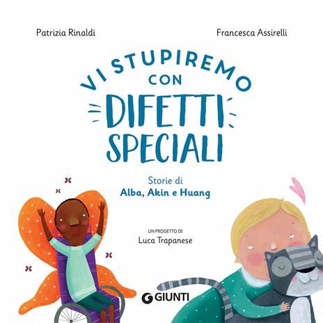 Vi stupiremo con difetti speciali. Storie di Alba, Akin e Huang - Patrizia Rinaldi - 3