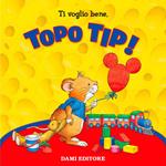 Topo Tip Collection 4: Ti voglio bene Tip!