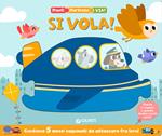 Si vola! Pronti, partenza, via