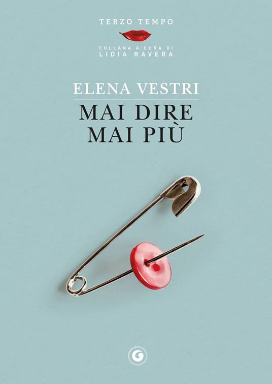Mai dire mai più - Elena Vestri - ebook