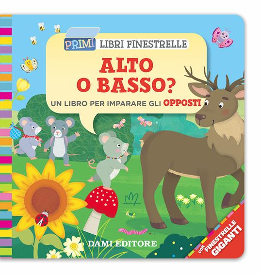 Alto o basso? Un libro per imparare gli opposti - Anna Casalis - copertina
