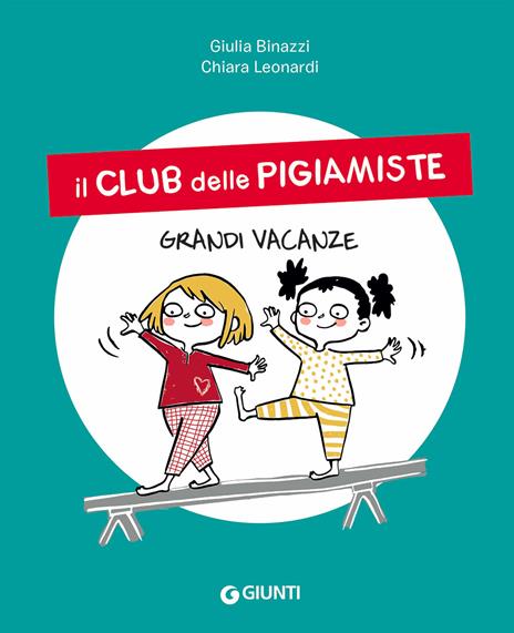 Grandi vacanze. Il club delle pigiamiste. Ediz. a colori - Giulia Binazzi - copertina