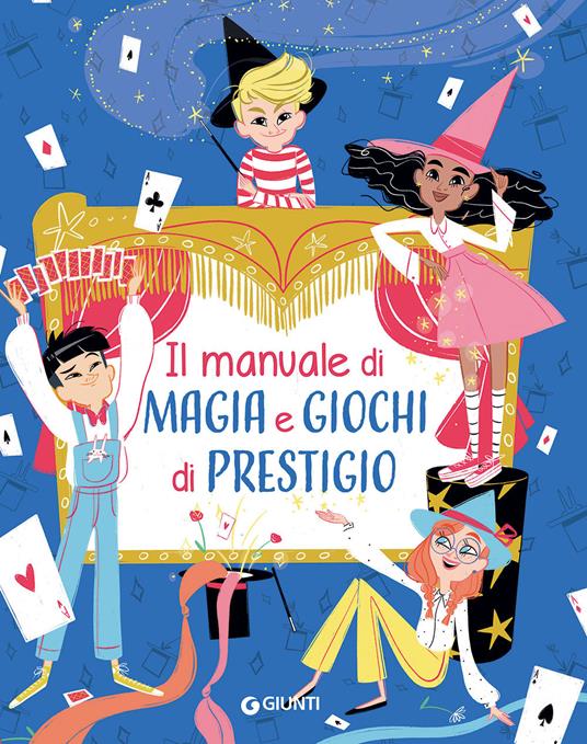 Il manuale di magia e giochi di prestigio. Ediz. a spirale - Elisa Prati - copertina
