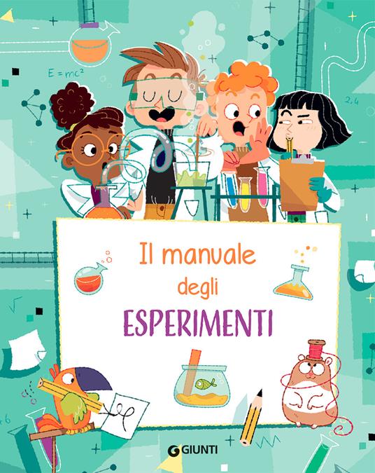 Il manuale degli esperimenti. Ediz. a spirale - Emanuela Busà,Renzo Bigazzi - copertina