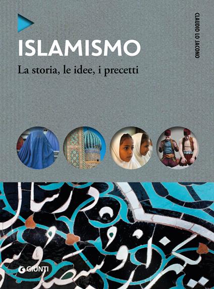 Islamismo. La storia, le idee, i precetti - Claudio Lo Jacono - ebook