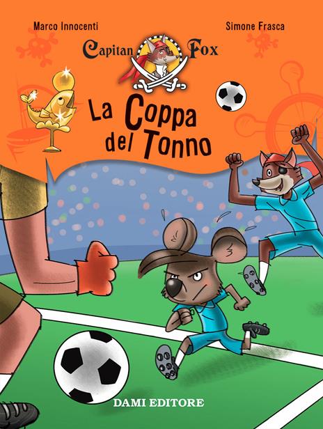 La coppa del tonno. Capitan Fox. Con adesivi - Marco Innocenti,Simone Frasca - copertina