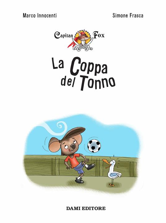 La coppa del tonno. Capitan Fox. Con adesivi - Marco Innocenti,Simone Frasca - 2