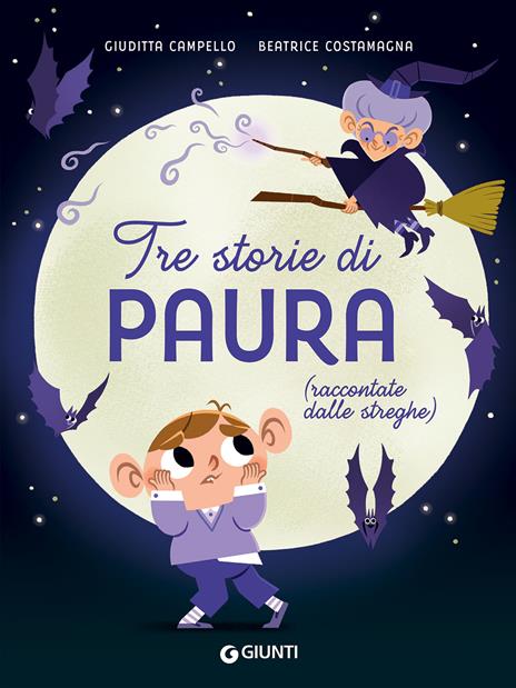 Tre storie di paura (raccontate dalle streghe). Ediz. a colori - Giuditta Campello,Beatrice Costamagna - copertina