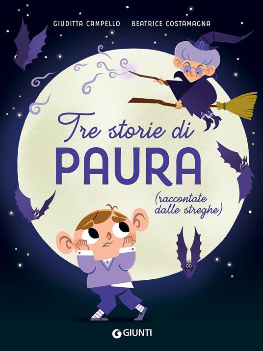 Tre storie di paura (raccontate dalle streghe). Ediz. a colori - Giuditta Campello,Beatrice Costamagna - copertina