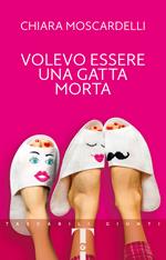 Volevo essere una gatta morta