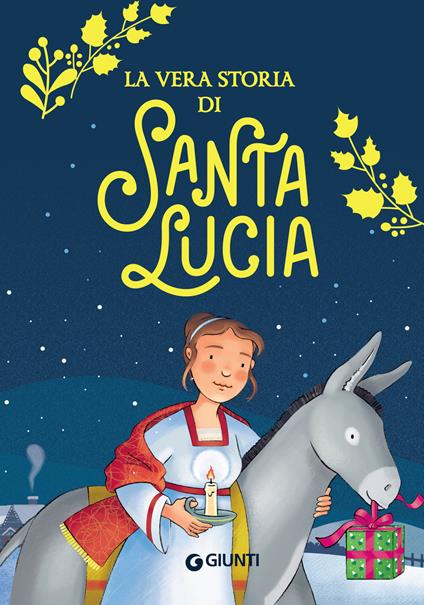 La vera storia di santa Lucia - Valentina Mazzola,Giuliana Donati - ebook