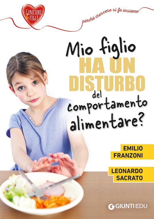 Mio figlio ha un disturbo del comportamento alimentare? - Emilio Franzoni,Leonardo Sacrato - copertina