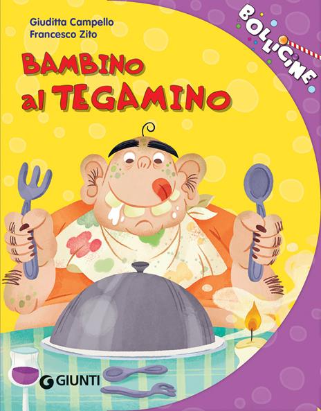Un bambino al tegamino. Ediz. a colori - Giuditta Campello - copertina