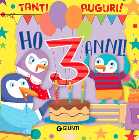Ho 3 anni! Tanti auguri! Ediz. a colori - Silvia D'Achille,Maurizia Rubino - copertina