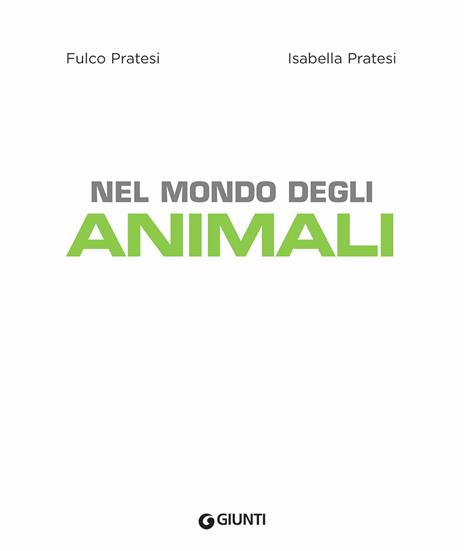 Nel mondo degli animali - Fulco Pratesi,Isabella Pratesi - 3