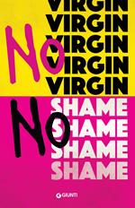 No virgin. No shame