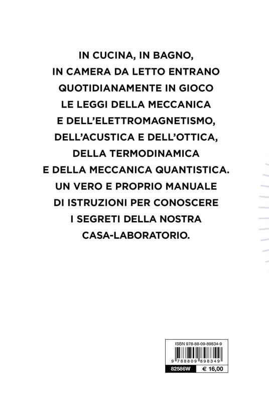 La fisica in casa. Viaggio, stanza per stanza, tra fenomeni inaspettati e ingegnose scoperte - Emiliano Ricci - 3