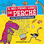 Il mio primo libro dei perché con tante finestrelle. Ediz. a colori