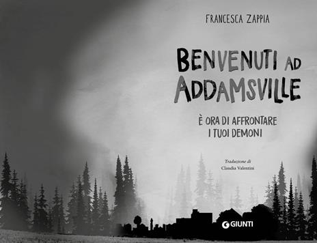Benvenuti ad Addamsville. È ora di affrontare i tuoi demoni - Francesca Zappia - 4