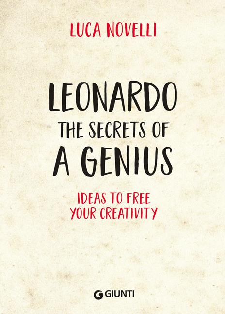 Leonardo. The secrets of a genius. Ideas to free your creativity - Luca Novelli - 3