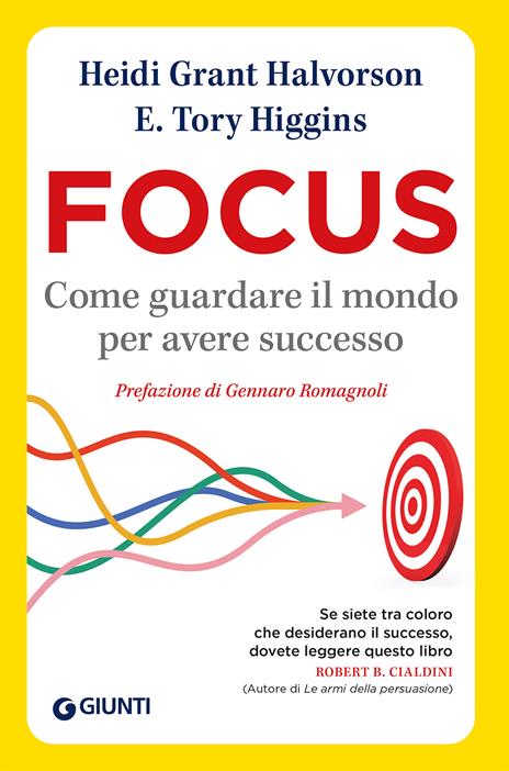 Focus. Come guardare il mondo per avere successo - Heidi Grant Halvorson,Tory E. Higgins - copertina
