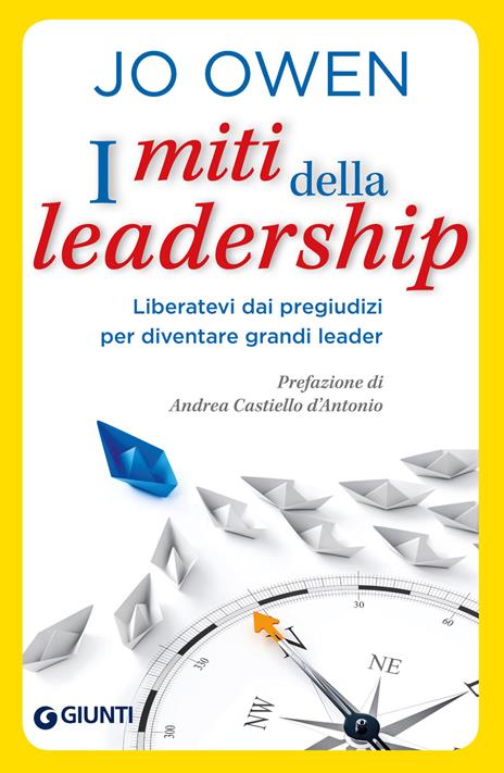 I miti della leadership. Liberatevi dai pregiudizi per diventare grandi leader - Jo Owen - ebook