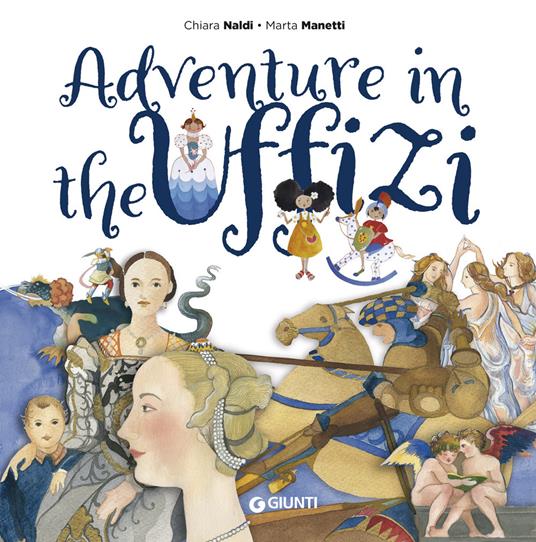 Adventure in the Uffizi - Chiara Naldi,Marta Manetti - copertina