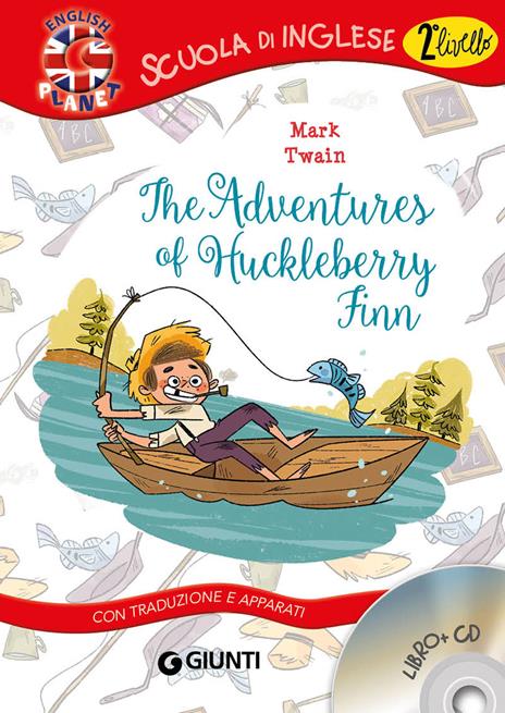 The adventures of Huckleberry Finn. Con traduzione e apparati. Con CD Audio - Mark Twain - copertina
