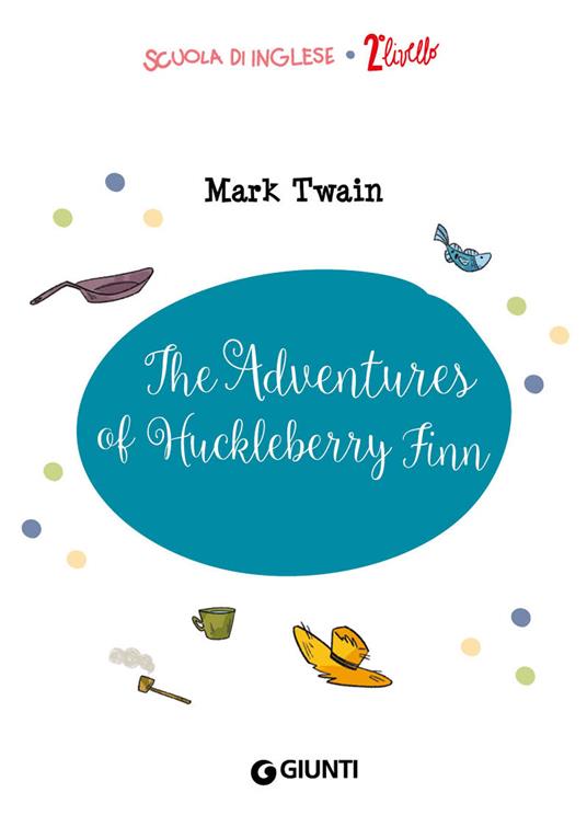 The adventures of Huckleberry Finn. Con traduzione e apparati. Con CD Audio - Mark Twain - 3