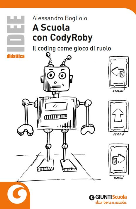 A scuola con CodyRoby. Il coding come gioco di ruolo - Alessandro Bogliolo - copertina