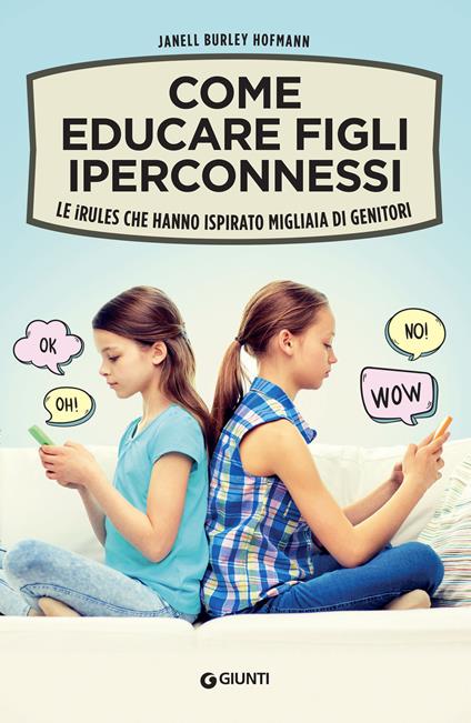 Come educare figli iperconnessi - Janell Burley Hofmann,Roberta Zuppet - ebook