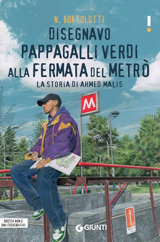 Disegnavo pappagalli verdi alla fermata del metrò. La storia di Ahmed Malis - N. Bortolotti - ebook