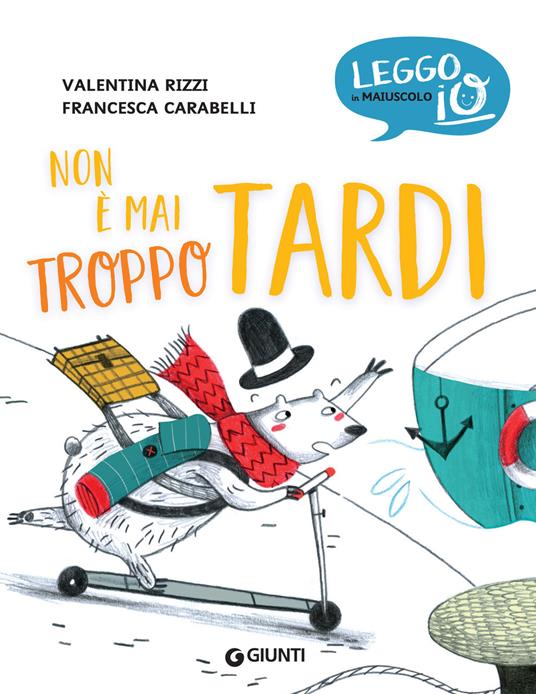 Non è mai troppo tardi - Valentina Rizzi,Francesca Carabelli - ebook