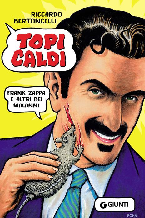 Topi caldi. Frank Zappa e altri bei malanni - Riccardo Bertoncelli - copertina