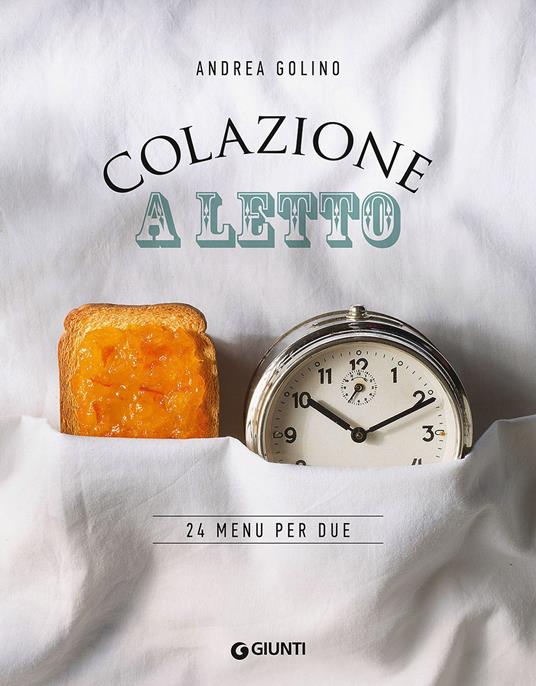 Colazione a letto. 24 menu per due - Andrea Golino - copertina