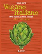 Vegano italiano. Sapori vegani della nostra tradizione. Oltre 150 ricette