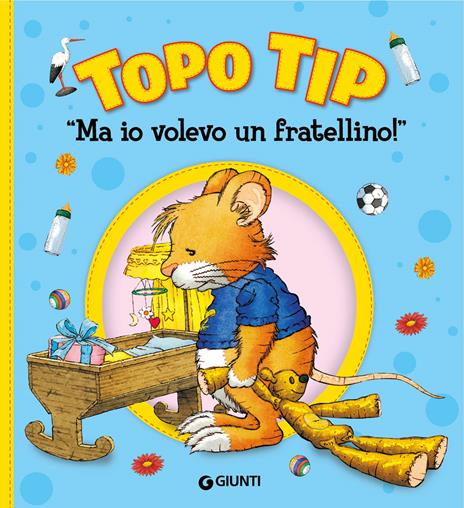 Ma io volevo un fratellino! Topo Tip. Ediz. a colori - Anna Casalis - copertina