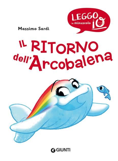 Il ritorno dell'Arcobalena. Nuova ediz. - Massimo Sardi - 2