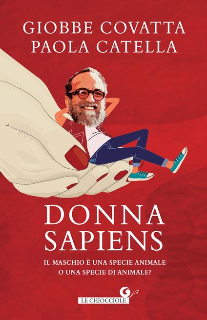 Donna sapiens. Il maschio è una specie animale o una specie di animale? - Paola Catella,Giobbe Covatta - ebook