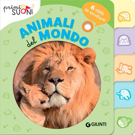 Animali del mondo. 6 versi da ascoltare! Primi suoni. Ediz. a colori - Silvia D'Achille - copertina